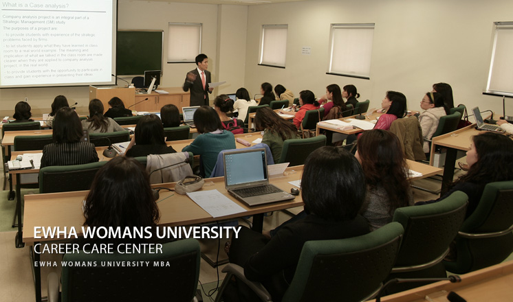 EWHA WOMANS UNIVERSITY CAREER CARE CENTER EWHA WOMANS UNIVERSITY MBA